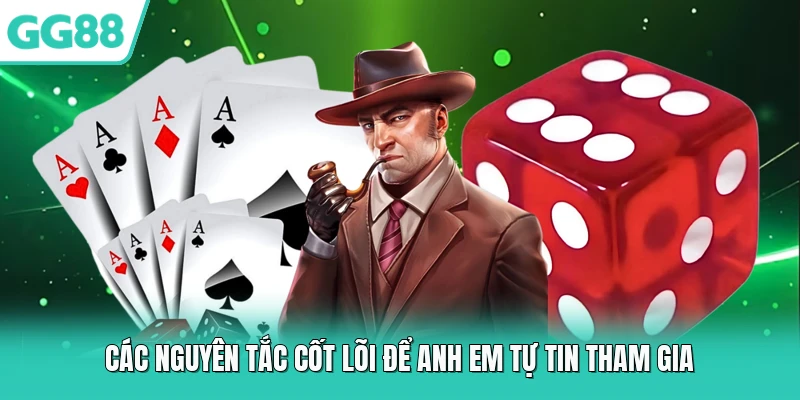 Các nguyên tắc cốt lõi để anh em tự tin tham gia