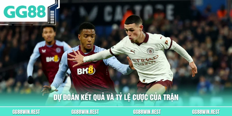 Dự đoán kết quả và tỷ lệ cược của trận