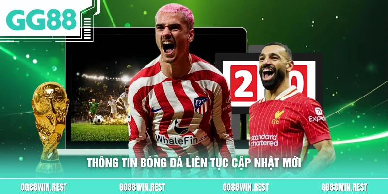 Thông tin bóng đá liên tục cập nhật mới
